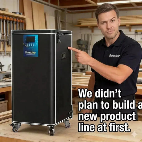 We didn’t plan to build a new product line at first...... fumeclear